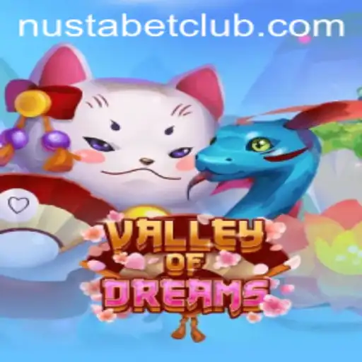 Exploring the Enchanting World of ValleyofDreams and Nustabet Login Features